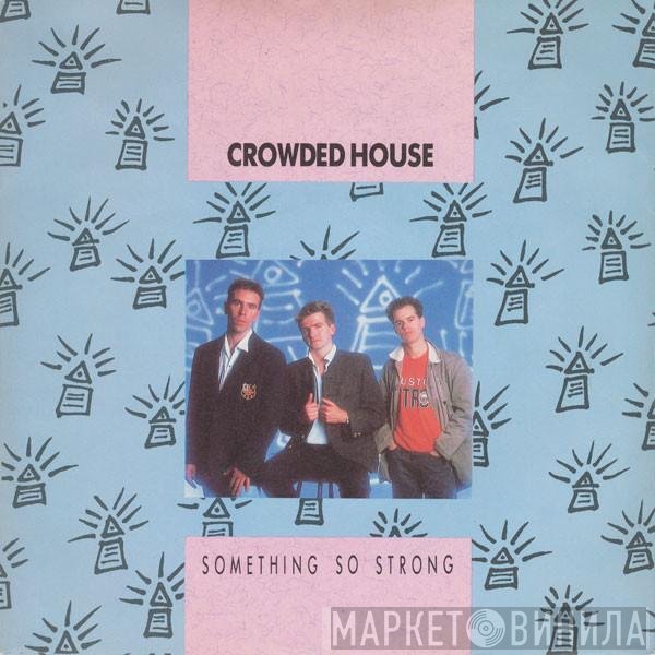 Crowded House - Something So Strong