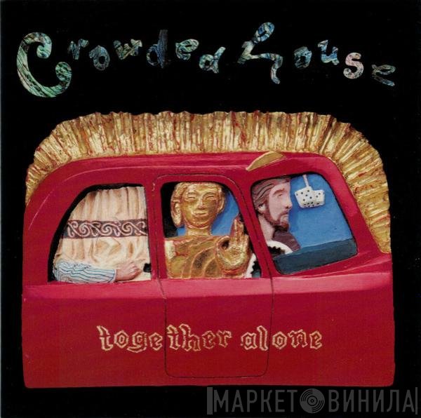 Crowded House - Together Alone