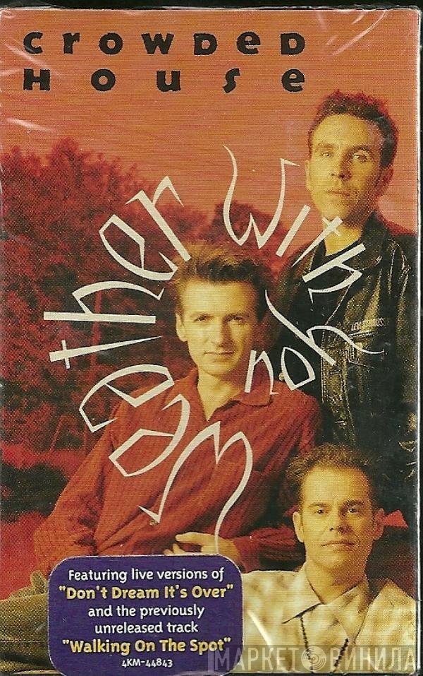 Crowded House  - Weather With You