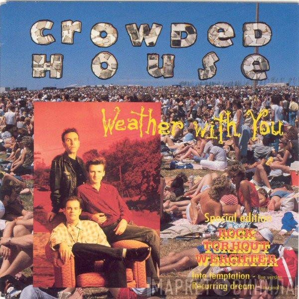 Crowded House  - Weather With You