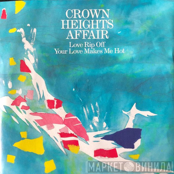 Crown Heights Affair - Love Rip Off / Your Love Makes Me Hot