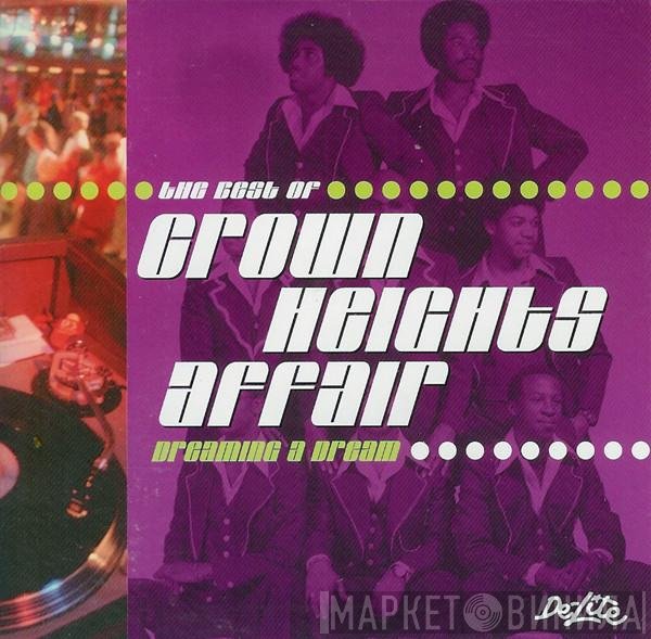 Crown Heights Affair - The Best Of Crown Heights Affair - Dreaming A Dream