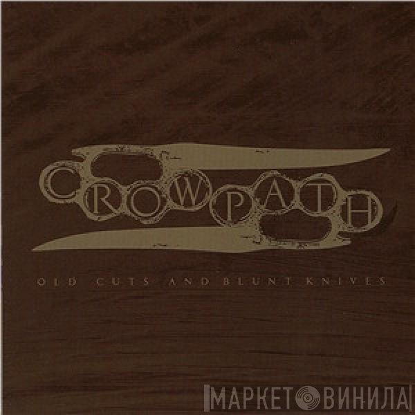 Crowpath - Old Cuts And Blunt Knives