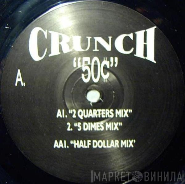 Crunch  - 50c