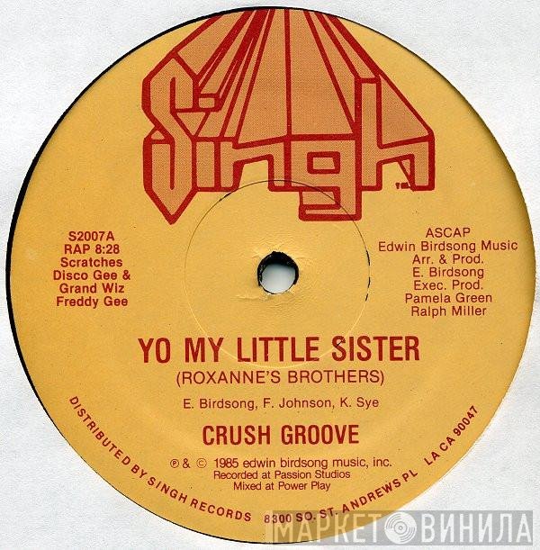 Crush Groove - Yo My Little Sister (Roxanne's Brothers)