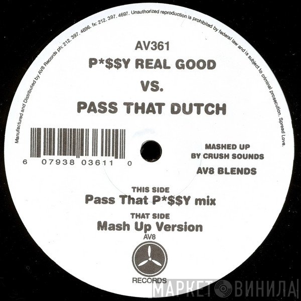 Crush Sounds - P*$$y Real Good VS. Pass That Dutch