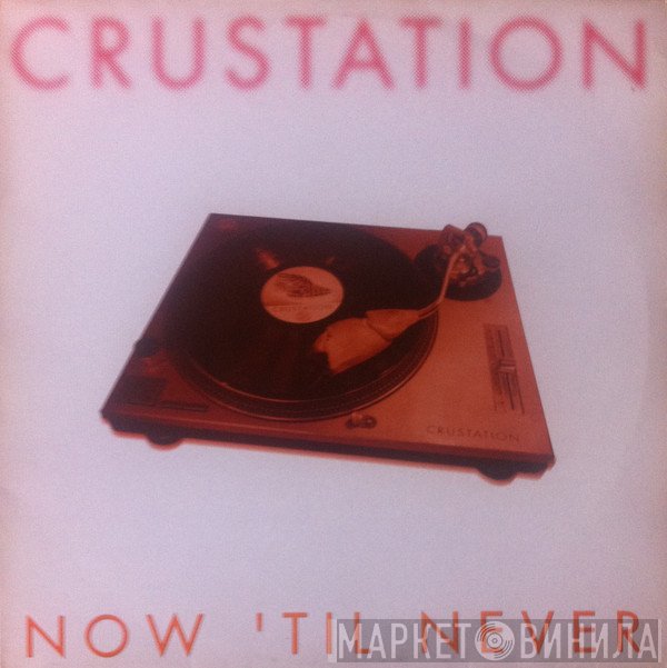 Crustation - Now 'Til Never