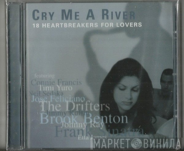  - Cry Me A River - 18 Heartbreakers For Lovers