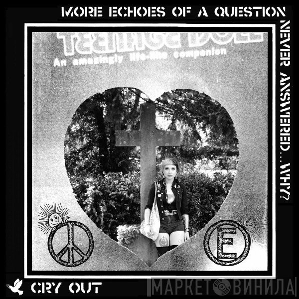 Cry Out  - More Echoes Of A Question Never Answered... Why?