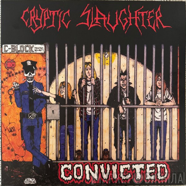 Cryptic Slaughter  - Convicted