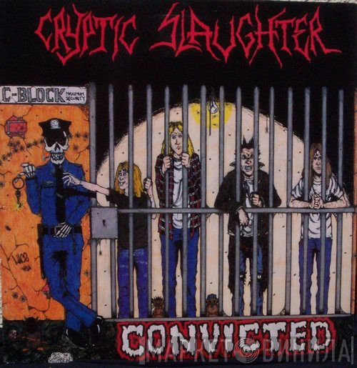 Cryptic Slaughter  - Convicted