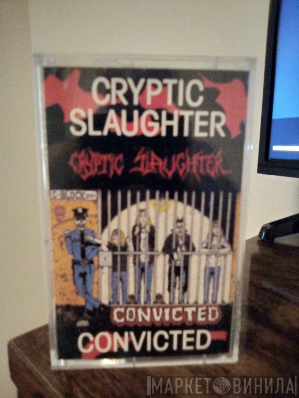 Cryptic Slaughter  - Convicted