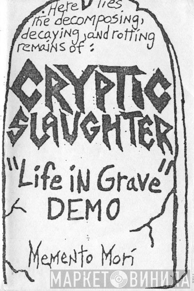 Cryptic Slaughter  - Life In Grave