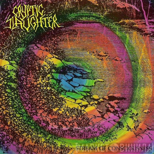 Cryptic Slaughter  - Stream Of Consciousness