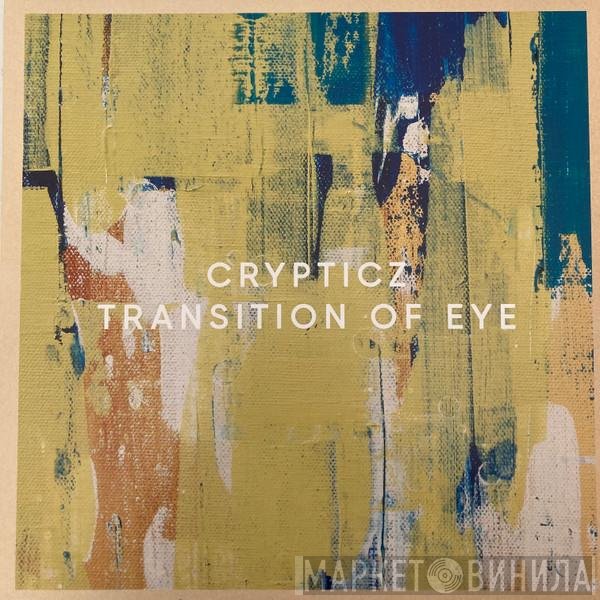 Crypticz  - Transition Of Eye