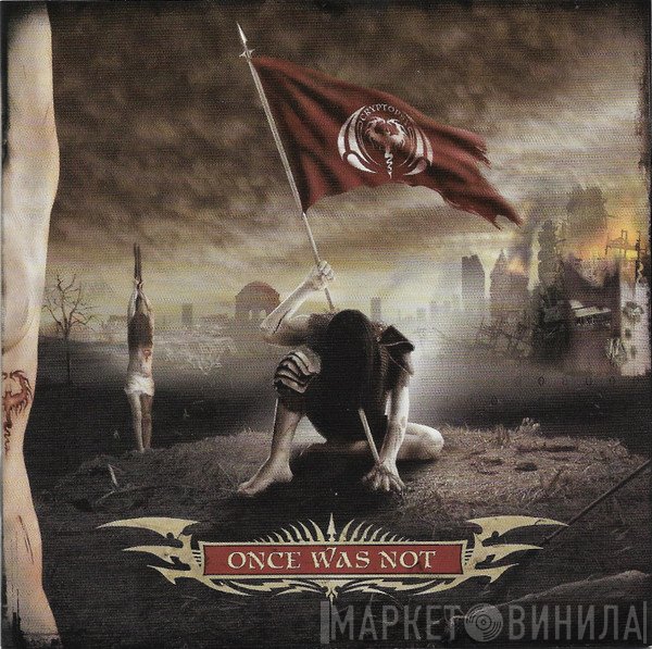 Cryptopsy  - Once Was Not