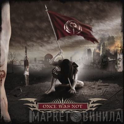 Cryptopsy  - Once Was Not