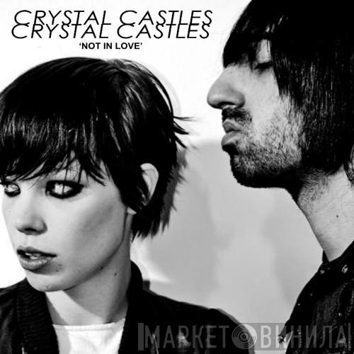 Crystal Castles Feat. Robert Smith  - Not In Love