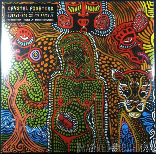 Crystal Fighters - Everything Is My Family