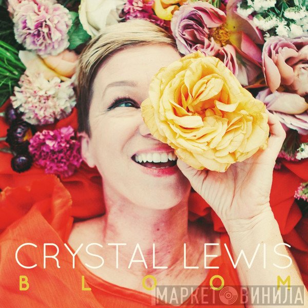 Crystal Lewis  - Bloom