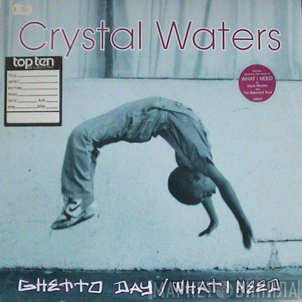 Crystal Waters  - Ghetto Day / What I Need