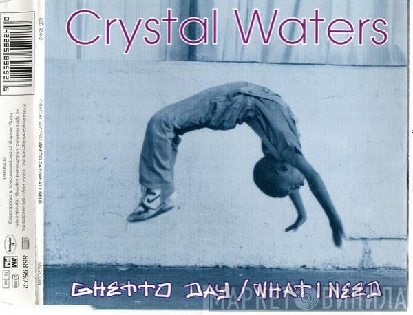 Crystal Waters - Ghetto Day / What I Need