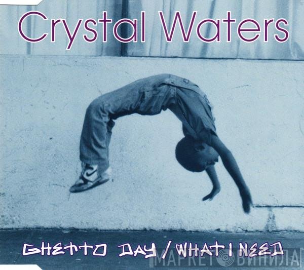 Crystal Waters - Ghetto Day / What I Need