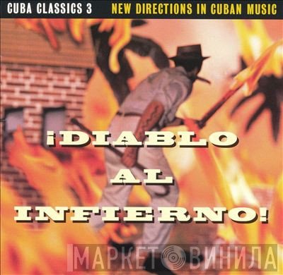  - Cuba Classics 3: Diablo Al Infierno