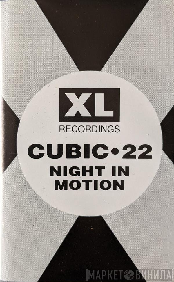 Cubic 22 - Night In Motion