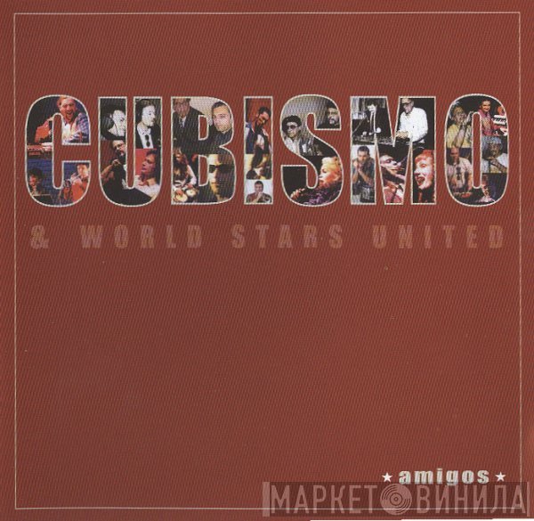 Cubismo, World Stars United - Amigos