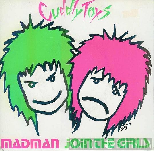Cuddly Toys - Madman / Join The Girls