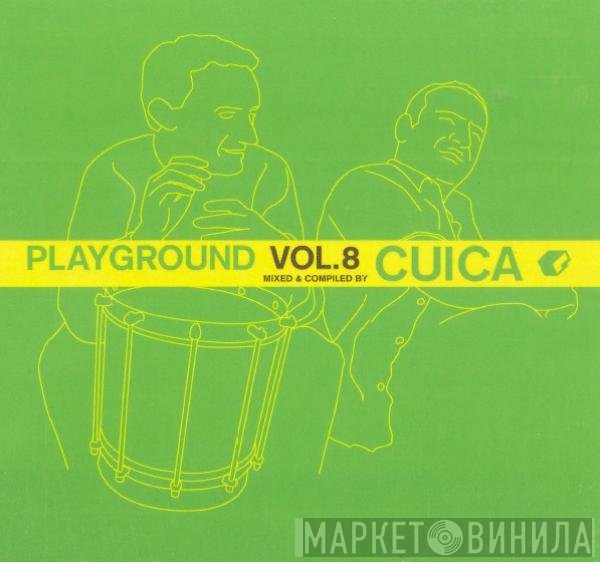 Cuica - Playground Vol. 8