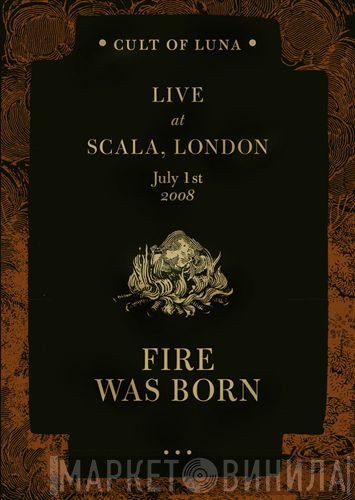 Cult Of Luna  - Fire Was Born