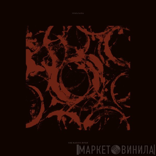 Cult Of Luna  - The Raging River