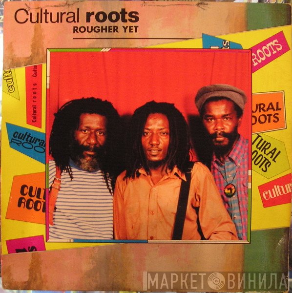 Cultural Roots - Rougher Yet