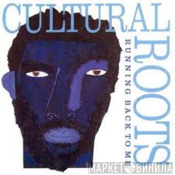 Cultural Roots  - Running Back To Me