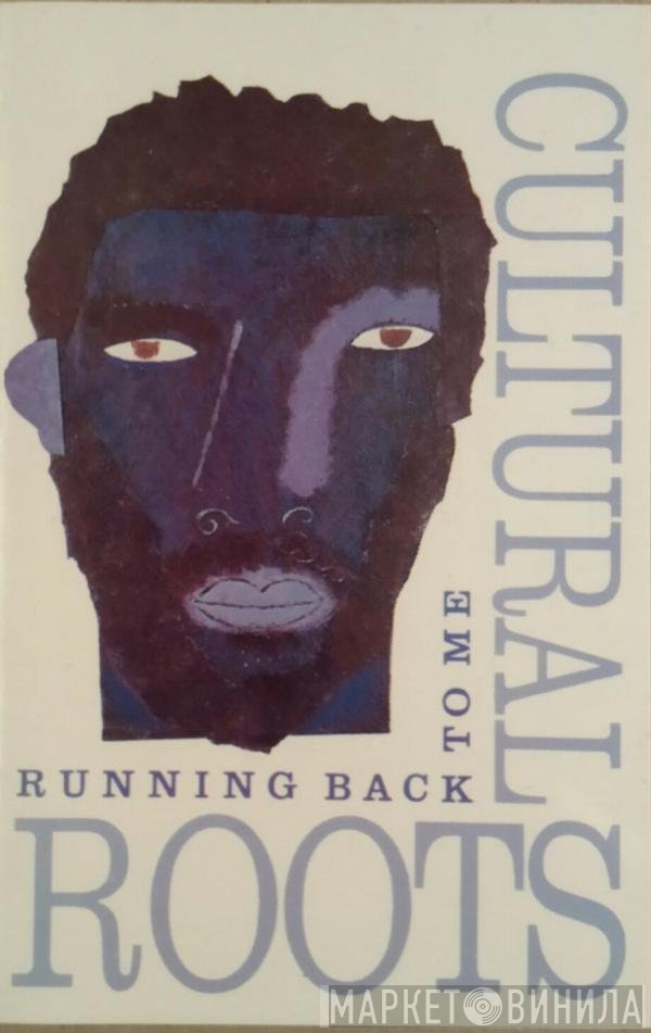 Cultural Roots  - Running Back To Me