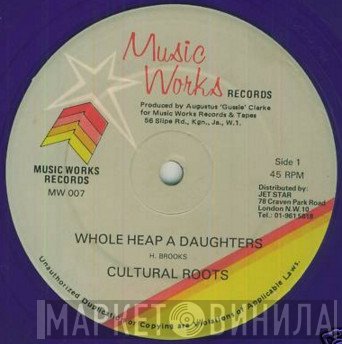 Cultural Roots - Whole Heap A Daughters