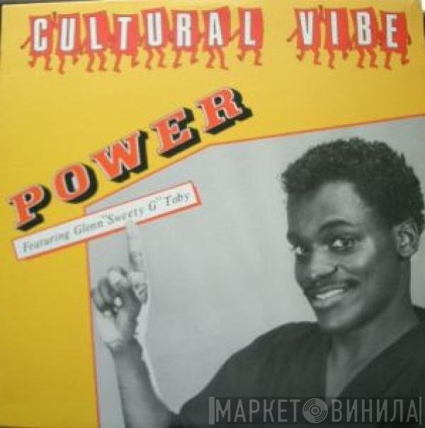 Cultural Vibe, Glenn "Sweety G" Toby - Power