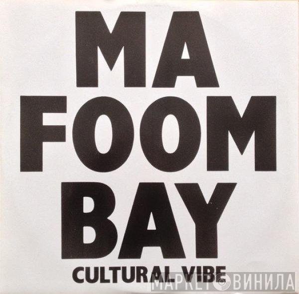 Cultural Vibe - Ma Foom Bay