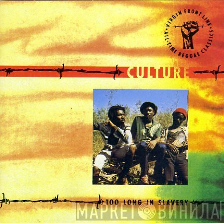 Culture  - Too Long In Slavery