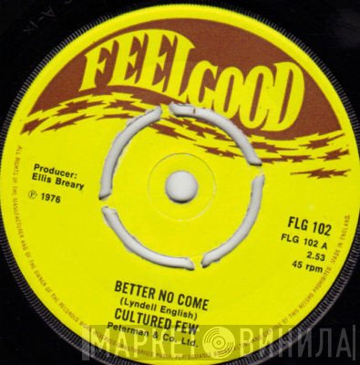 Cultured Few - Better No Come