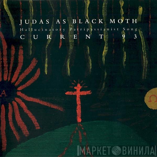 Current 93  - Judas As Black Moth