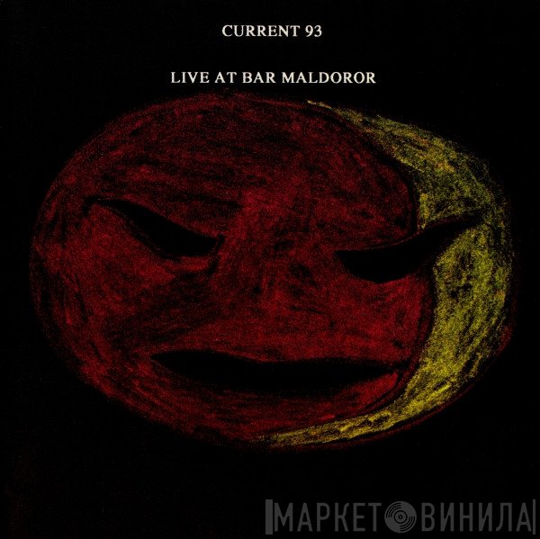 Current 93 - Live At Bar Maldoror