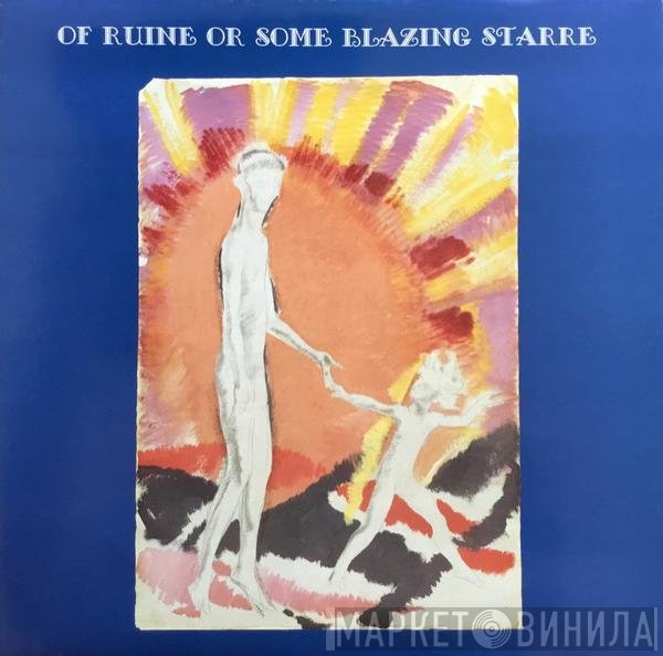 Current 93  - Of Ruine Or Some Blazing Starre