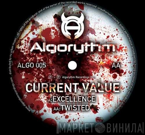 Current Value  - Excellence / Twisted