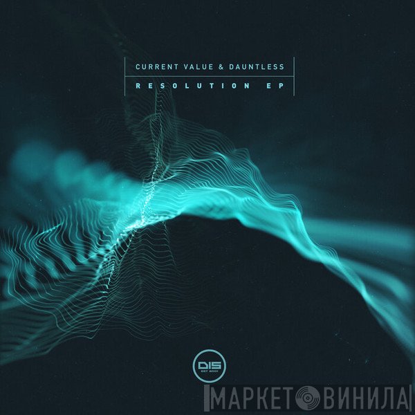 Current Value & Dauntless   - Resolution EP
