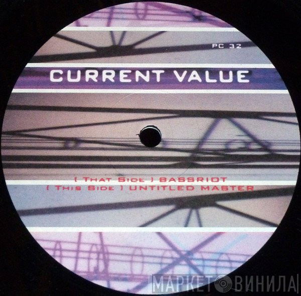 Current Value - Bassriot / Untitled Master