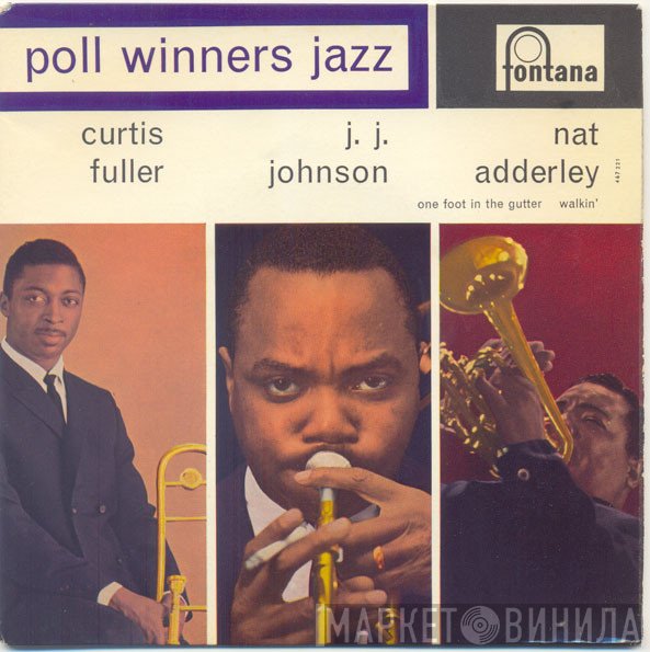 Curtis Fuller / J.J. Johnson / Nat Adderley  - One Foot In The Gutter