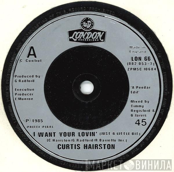 Curtis Hairston - I Want Your Lovin' (Just A Little Bit)